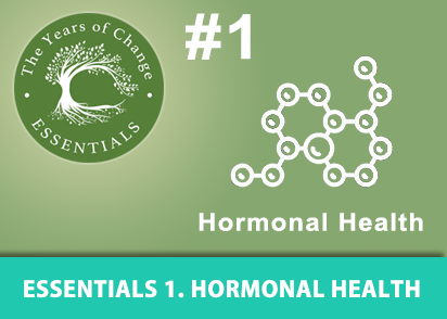 Years of Change ESSENTIALS #1 Hormonal Health