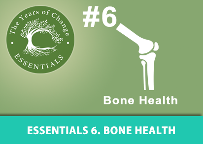 Years of Change ESSENTIALS #6 Bone Health